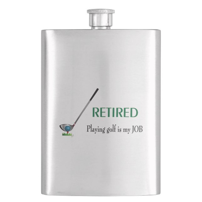 GOLF- Playing Golf is my JOB Hip Flask (Front)