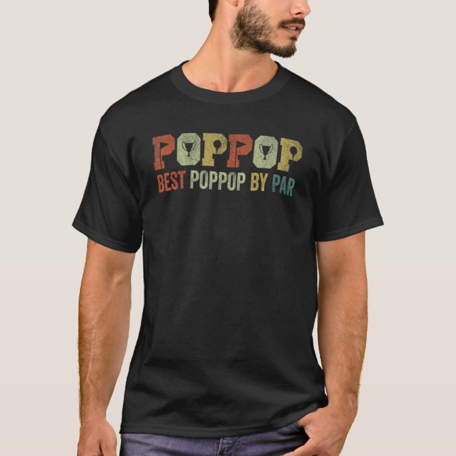 Golf Poppop  For Fathers Day Best Poppop By Par T-Shirt (Front)