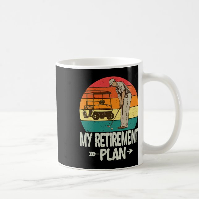 Golf Retirement Plan Golf Shirt Funny 2026 Golf Re Coffee Mug (Right)