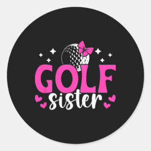 Golf Sister Of A Golf Player Sister Golfer Sister Classic Round Sticker