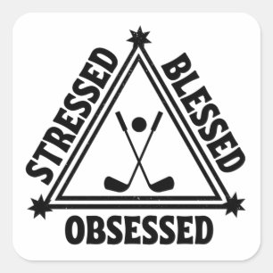 Golf: Stressed. Blessed. Obsessed Square Sticker