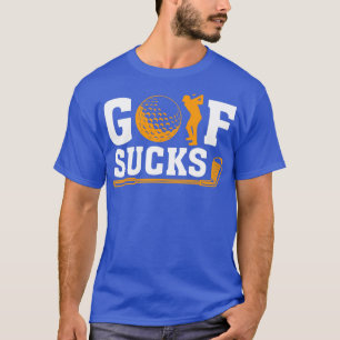 Golf sucks T-Shirt