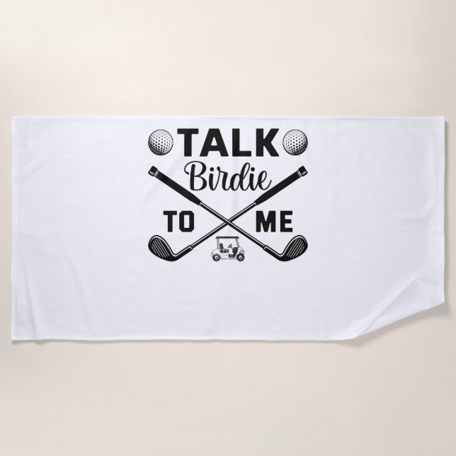 Golf Talk Birdie to Me Funny Beach Towel (Front)
