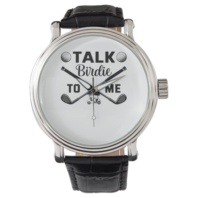 Golf Talk Birdie to Me Funny Watch (Front)