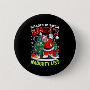 Golf Team Is On Santa's Naughty List Funny Xmas Sa 6 Cm Round Badge