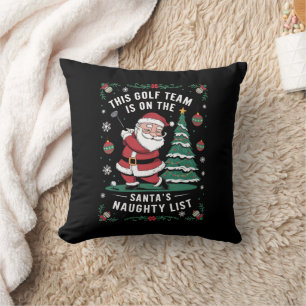 Golf Team Is On Santa's Naughty List Xmas Santa Pl Cushion