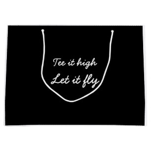 Golf tee it high let it fly Large Gift Bag