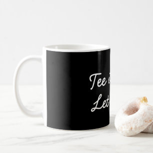 Golf tee it high let it fly on black coffee mug