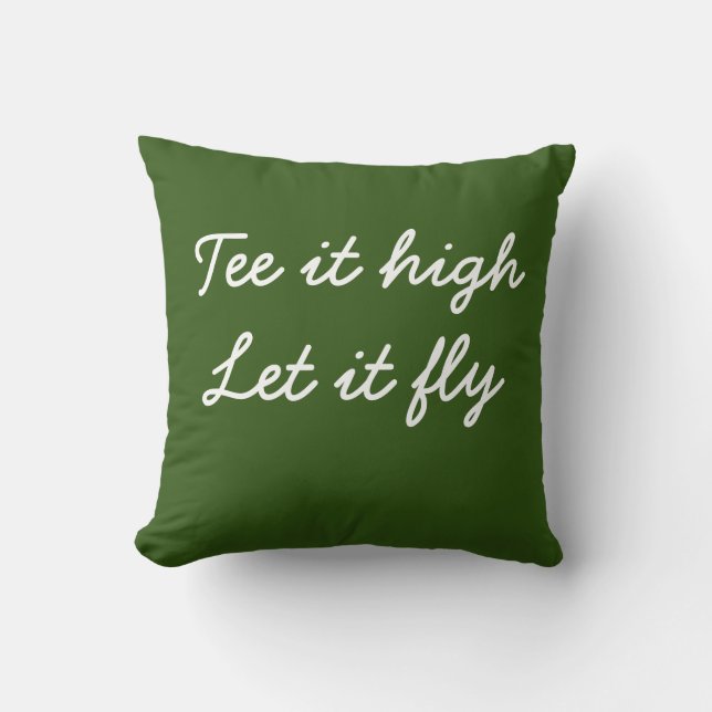 Golf Tee it high. Let it fly slogan hand writting Cushion (Front)
