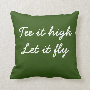 Golf Tee it high. Let it fly slogan hand writting Cushion
