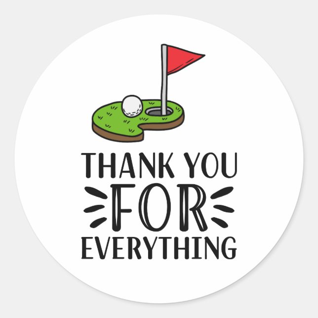 Golf Thank you for every thing Classic Round Sticker (Front)