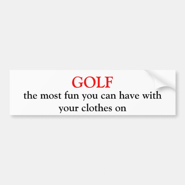 GOLF, the most fun you can have with your cloth... Bumper Sticker (Front)