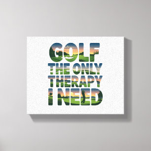 Golf the Only Therapy, Trendy Canvas Print