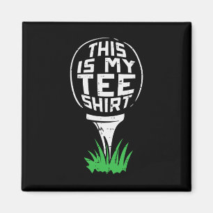 Golf This Is My Tee Shirt Golfing Golfer Dad Men W Magnet