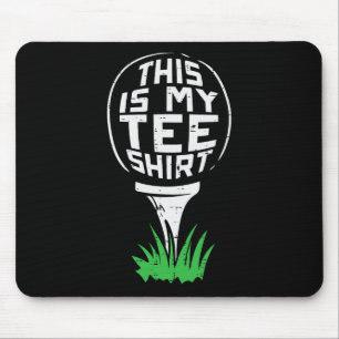 Golf This Is My Tee Shirt Golfing Golfer Dad Men W Mouse Mat