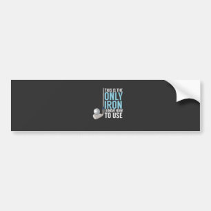 Golf - This Is The Only Iron Bumper Sticker