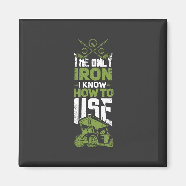 Golf - This Is The Only Iron Magnet (Front)