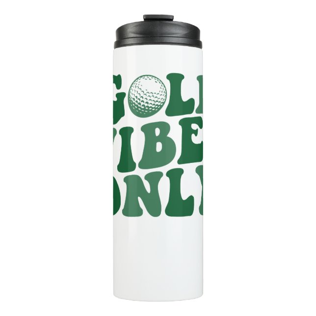 Golf Vibes Only, Golf Lover Thermal Tumbler (Front)