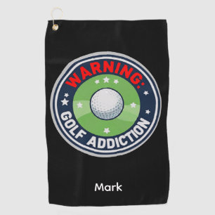 Golf Warning Serious Addiction Funny Golfer Towel
