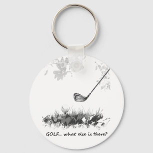Golf What else is There Fun Golfer Quote Key Ring