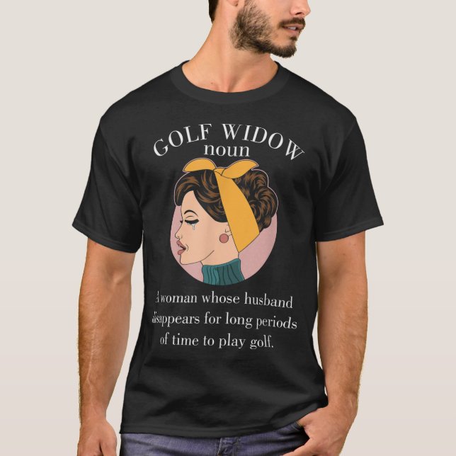 Golf Widow Golfer Fan Wife Spouse Husband Disappea T-Shirt (Front)
