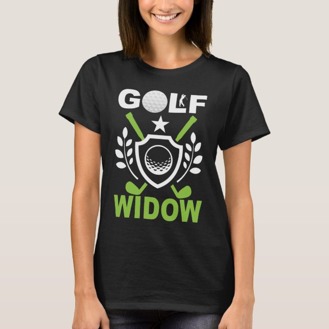 Golf Widow T-Shirt (Front)