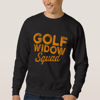 Golf Widow Wife Squad Golfer  Golfing 1 Sweatshirt