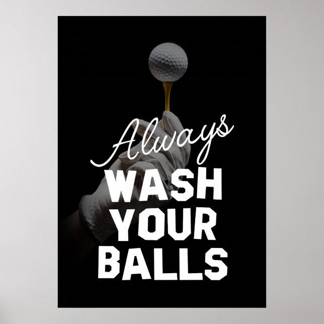 GOLFER, ALWAYS WASH YOUR BALLS POSTER (Front)
