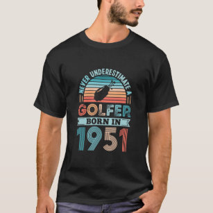 Golfer born 1951 Golfing 70th Birthday Gift Dad  T-Shirt