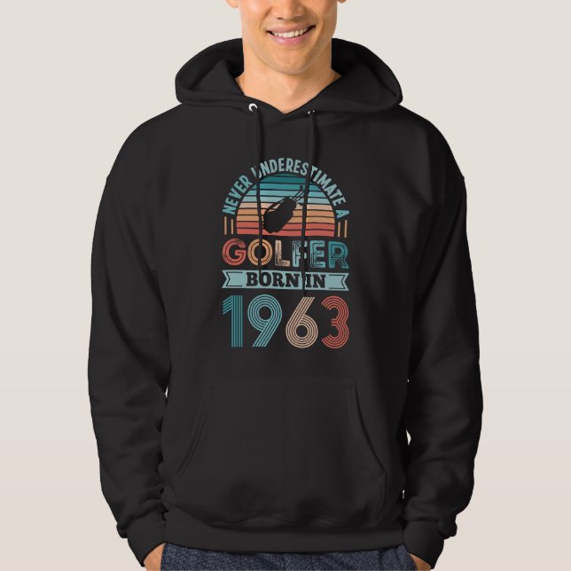 Golfer born 1963 Golfing 60th Birthday Gift Dad Hoodie (Front)