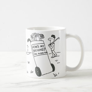 Golfer has Sign saying "How's My Driving?" Coffee Mug