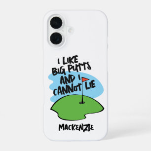Golfer I Like Big Putts And I Cannot Lie iPhone 16 Case