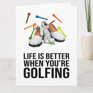 Golfer life is better when you are golfing  card