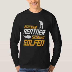 Golfer Pensioner Golf Golf Retirement Golf Course  T-Shirt