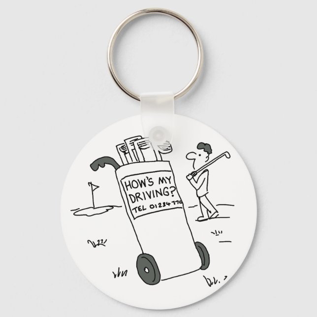 Golfer with Sign Saying How's My Driving? Funny Key Ring (Front)