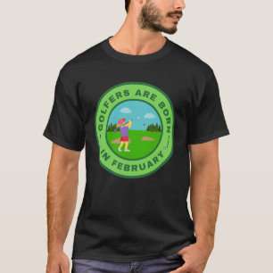 Golfers are born in February alternate design T-Shirt