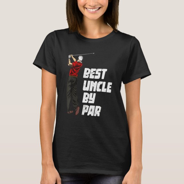 Golfing Golf Club Best Uncle By Par Golfer Sport G T-Shirt (Front)