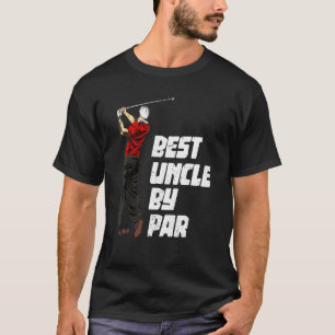 Golfing Golf Club Best Uncle By Par Golfer Sport G T-Shirt
