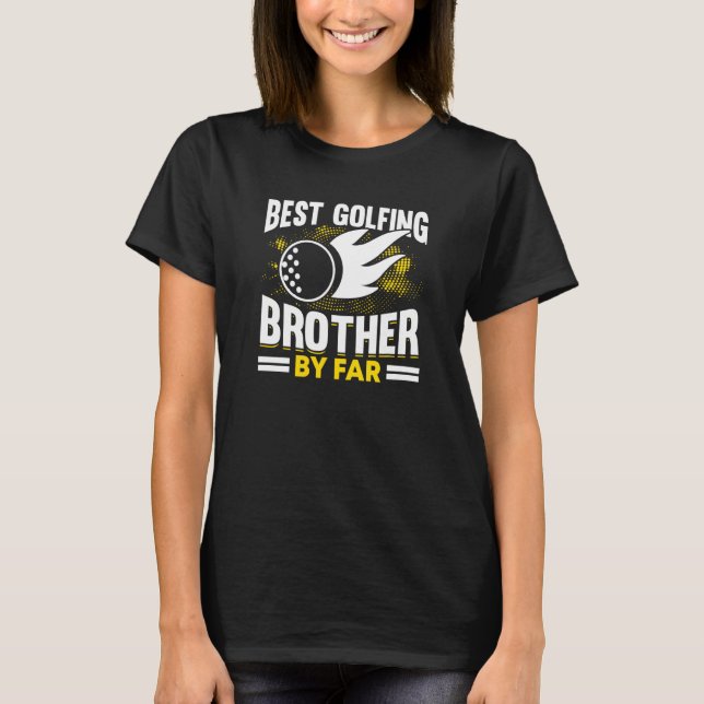 Golfing Golf Player Coach Golfer Brother  5 T-Shirt (Front)