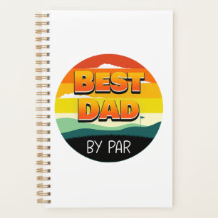 Golfing Golfer Dad Best Dad By Par Planner