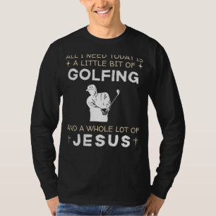 Golfing & Jesus Funny Tee - Hilarious Sports Shirt