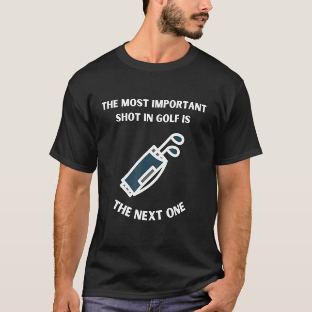 Golfing Quote Design Hole Putter Games Golf Bag De T-Shirt (Front)