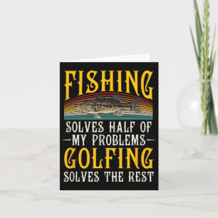 Golfing Solves The Rest Of My Problems Fishing Hob Card