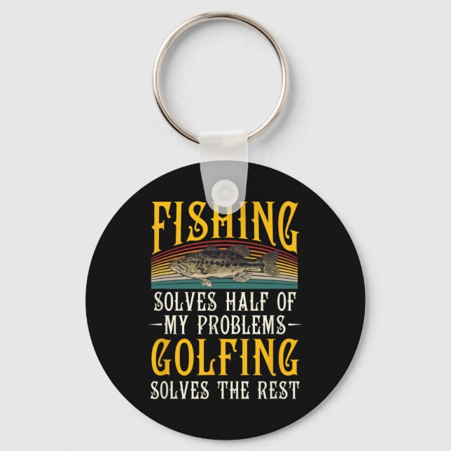 Golfing Solves The Rest Of My Problems Fishing Hob Key Ring (Front)