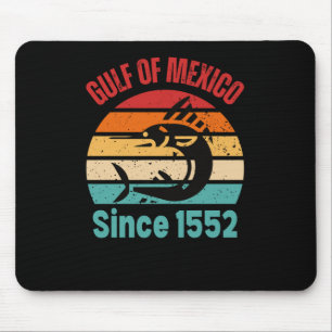 Golfo De Mexico Since 1552 Gulf Of Mexico Forever  Mouse Mat