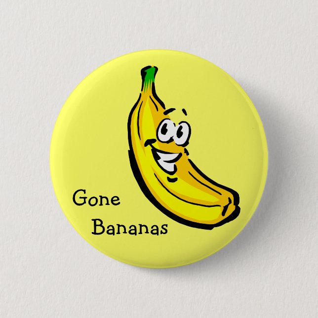 Gone Bananas 6 Cm Round Badge (Front)