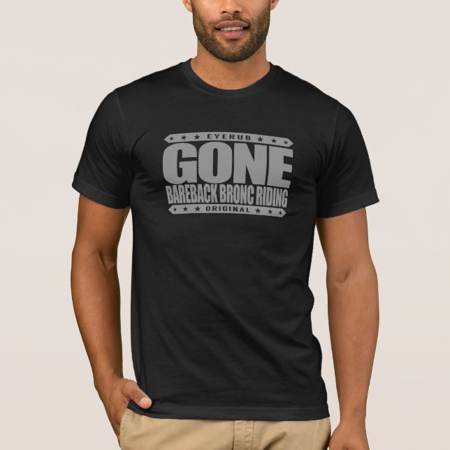 GONE BAREBACK BRONC RIDING - Luv Rodeo Competition T-Shirt (Front)