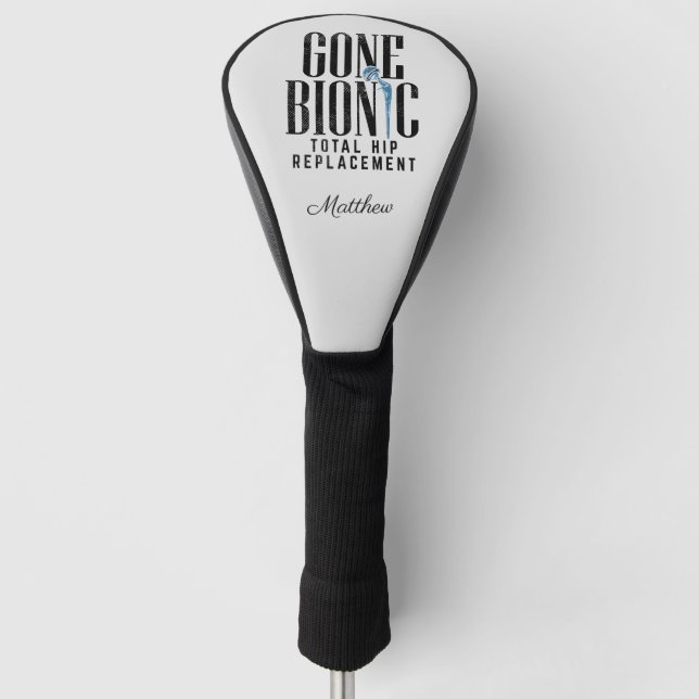 Gone Bionic Hip Replacement Celebration Golf Head Cover (Front)