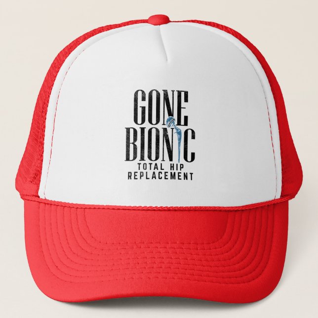 Gone Bionic Hip Replacement Celebration Trucker Hat (Front)