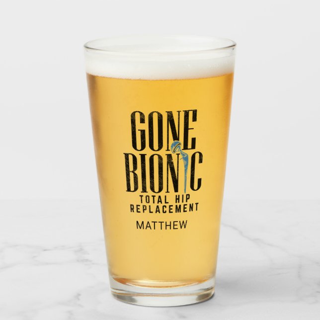 Gone Bionic Hip Replacement Get Well Soon Custom Glass (Front Filled)